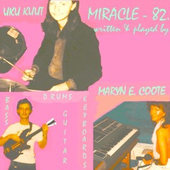 MIRACLEfromCassette(Uku Kuut & Maryn E. Coote