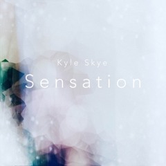 Kyle Skye - Sensation