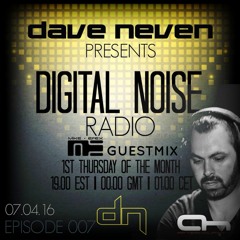 Dave Neven - Digital Noise Radio 007 - Guestmix - Mike Efex