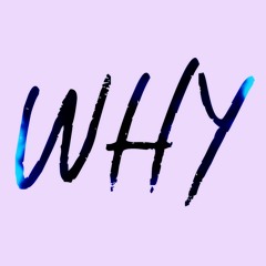Why (feat. Whensday)