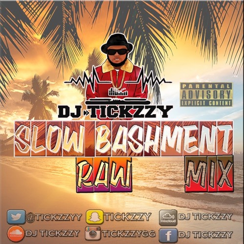 SLOW BASHMENT /DANCEHALL RAW MIX BY @DJTICKZZY