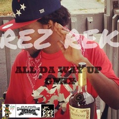 REZ REK All Da Way Up GMIX