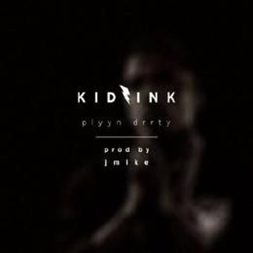 Kid Ink-Plyyn Drrty Ft TrinidadRee (Prod. J Mike)
