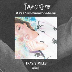 Favorite ft. Ty Dolla $ign, Lunchmoney Lewis & K.Camp