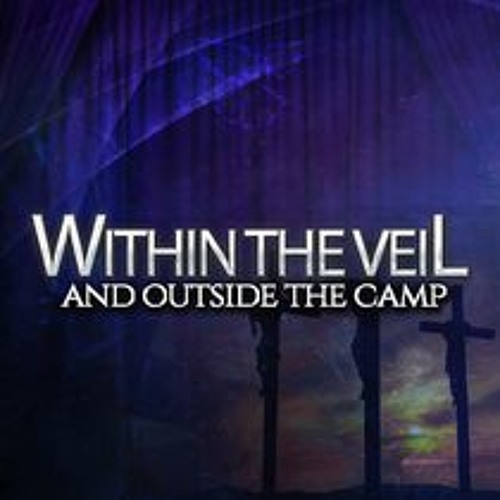 Within The Veil And Outside The Camp - Dr David Antwi