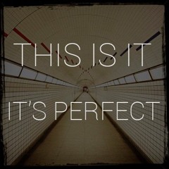 This Is It It's Perfect (Feat Elliott Hulse) - Complete Version