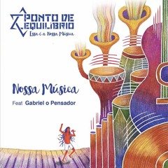 Ponto De Equilíbrio - Nossa Música Feat. Gabriel Pensador ( Essa É A Nossa Música)