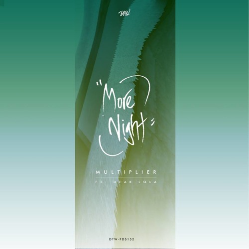 MORE // NIGHT - Multiplier Ft Dear Lola | Free Download Series