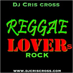DjCris-Cross Reggae Lovers Rock Mix - @djcriscross1876