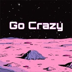 Keeko // Go Crazy (feat. Che Monet)[Prod. AJD & B-Lune]
