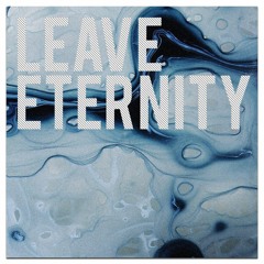 Leave Eternity