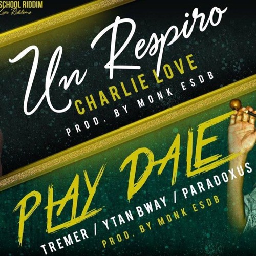 Play - Dale (Un Respiro)-Tremer, Ytan, Paradoxus & CharlieLove  #OldSchoolRiddim