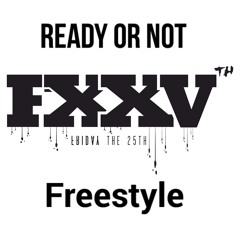 Ready Or Not Freestyle