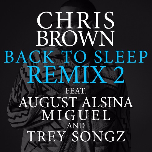 Fuck You Back To Sleep Remix Ft August Alsina, Miguel, Trey Songz