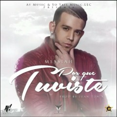 Messiah - Porque Tuviste (original 2016)