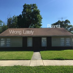 Wrong Lately