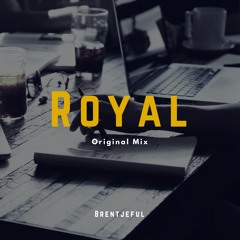 Brentjeful - Royal (Original Mix)[Buy=FreeDL]