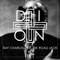 Ray Charles - Hit The Road Jack (Dion Edit) DL in Description!