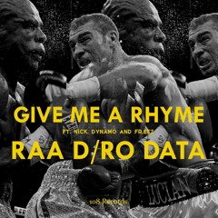 Give Me A Rhyme - Raa D, Nick Dynamo, FReeZ (Prod by Ro Data)