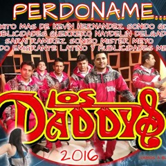 Perdoname Los Daddys 2016 Sonido El Gran Lider