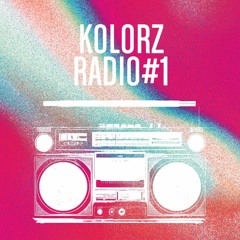 Listen to the Kolorz / Kolorz Radio #1