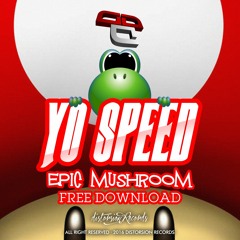 Yo Speed - Epic Mushroom