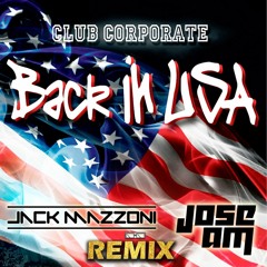 Club Corporate - Back In USA (Jack Mazzoni & Jose AM Radio Remix)
