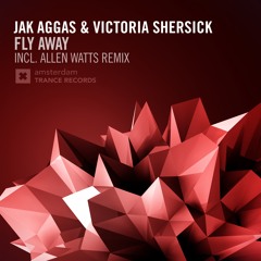 Jak Aggas & Victoria Shersick - Fly Away (Allen Watts Remix) [ASOT 758]