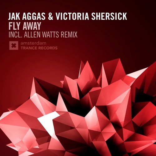 Jak Aggas & Victoria Shersick - Fly Away (Allen Watts Remix)