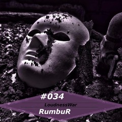 RumbuR - LoudnessWar Podcast #034