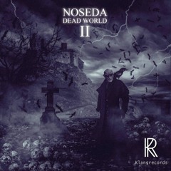 Noseda - DeadWorld II (Knod AP Remix) PREVIEW