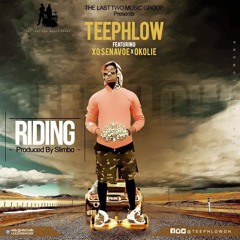 TeePhlow - Riding ft X.O Senavoe & Okolie (Prod. By Slimbo)