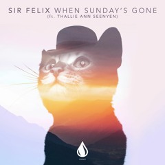 Sir Felix ft. Thallie Ann Seenyen - When Sunday's Gone (Out Now)