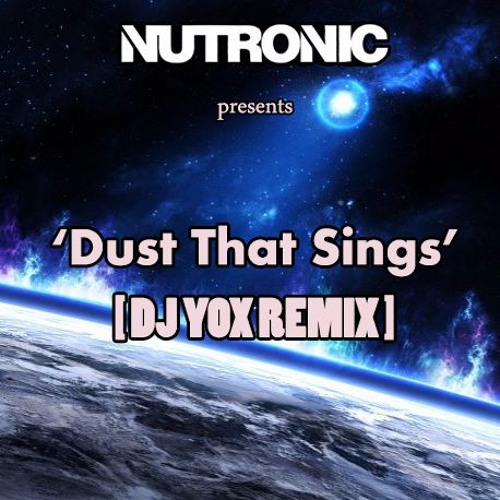 NUTRONIC - 'Dust That Sings' [DJ Yox Remix] - CLIP (Philosophy rec)*** OUT NOW ***