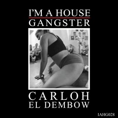 CARLOH | EL DEMBOW | JESSE PEREZ'S FLACO PERO SABROSO REMIX | I'M A HOUSE GANGSTER