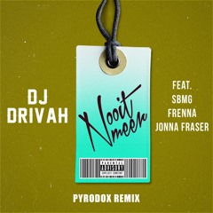 DJ Drivah - Nooit Meer ft. SBMG, Frenna & Jonna Fraser (PYRODOX Remix)