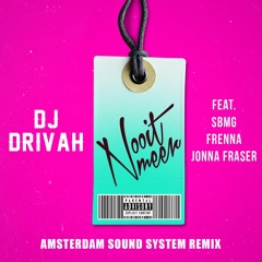 DJ Drivah - Nooit Meer ft. SBMG, Frenna & Jonna Fraser (A.S.S. Remix)