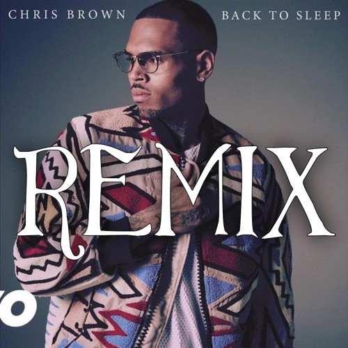 chris brown back to sleep remix download