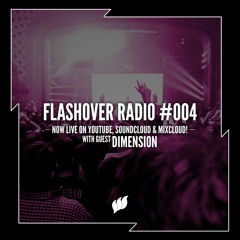 Flashover Radio #004 (Dimension Guestmix) - April 8, 2016