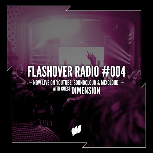 Flashover Radio #004 (Dimension Guestmix) - April 8, 2016