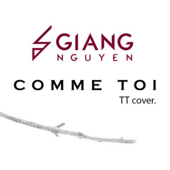 Comme Toi - Giang Nguyen Remix