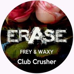 FREY & WAXY - Club Crusher (Radio Edit) OUT NOW