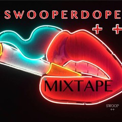 SWOOPERDOPE - THE MIXTAPE