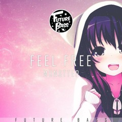 Monsttep - Feel Free [Future Bass Records] FREE DL