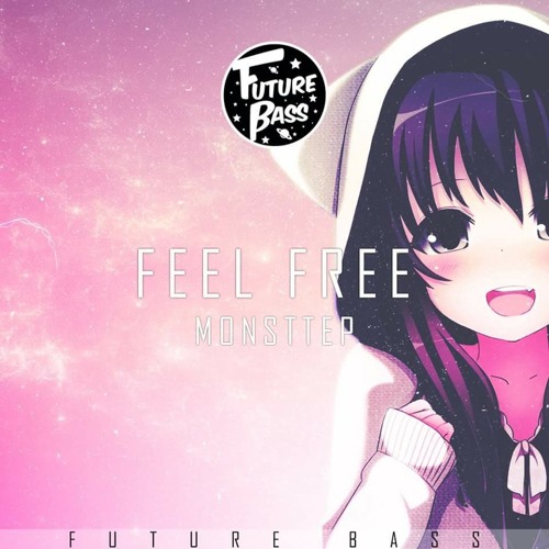 Monsttep - Feel Free [Future Bass Records] FREE DL