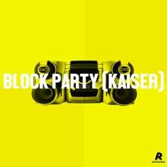 Block Party - Kaiser (Produced by the Pharmasist)