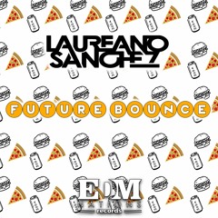 Laureano Sánchez - Future Bounce (Original Mix)[EDM Nations Records]
