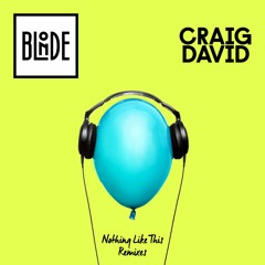 Blonde & Craig David - Nothing Like This (Kove Remix)