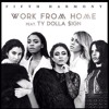 Fifth Harmony - Work From Home Feat. Ty Dolla $ign