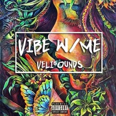 VOL. 3 ~ VELI$OUNDS ~ VIBE W/ ME